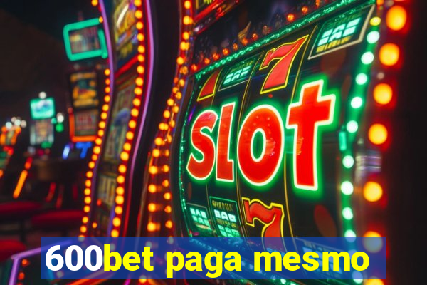 600bet paga mesmo